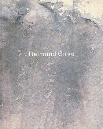 Raimund Girke. Arbeiten auf Papier