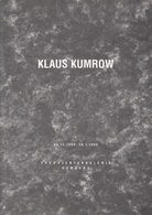 KLAUS KUMROW. 15.12.1989 - 20.1.1990, PRODUZENTENGALERIE HAMBURG