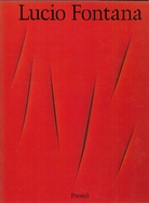 Carla Schulz-Hoffmann: Lucio Fontana. [Eine Ausstellung der Bayerischen Staatsgemäldesammlungen, Staatsgalerie Moderner Kunst, München, 16.12.1983 - 12.2.1984 und der Mathildenhöhe, Darmstadt, 1.4. - 27.5.1984]