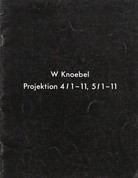 W Knoebel. Projektion 4 / 1-11, 5 / 1-11
