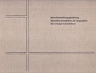 Richard Paul Lohse. Neue Ausstellungsgestaltung/ Nouvelles conceptions de l'exposition/ New Design in Exhibitions