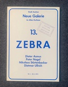 ZEBRA [Dieter Asmus/ Peter Nagel/ Nikolaus Störtenbecker/ Dietmar Ullrich). Stadt Aachen, Neue Galerie im Alten Kurhaus # 13. 18.3.-30.5.1972
