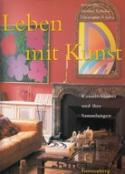 Leben mit Kunst. Kunstliebhaber und Ihre Sammlungen