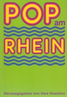 Uwe Husslein (Hrsg.): POP AM RHEIN. 
