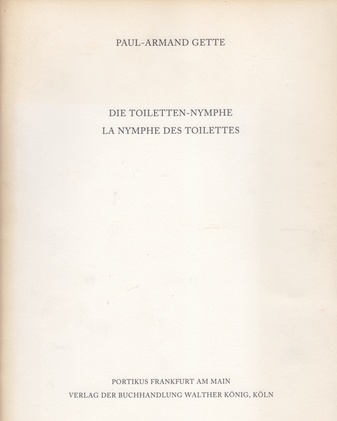 PAUL-ARMAND GETTE. DIE TOILETTEN-NYMPHE / LA NYMPHE DES TOILETTES
