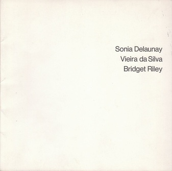Sonia Delaunay, Vieira da Silva, Bridget Riley