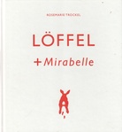 Rosemarie Trockel. Löffel + Mirabelle