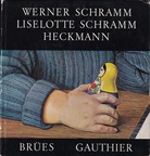 WERNER SCHRAMM UND LISELOTTE SCHRAMM-HECKMANN. EINFÜHRUNG IN IHR WERK VON OTTO BRUES