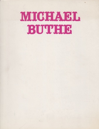 Michael Buthe. Die endlose Reise der Bilder