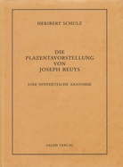 Die Plazentavorstellung von Joseph Beuys. Eine synthetische Anatomie