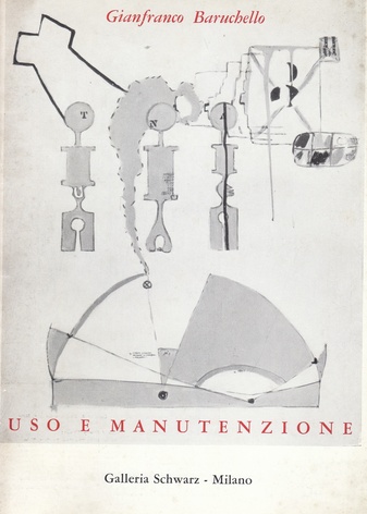 Gianfranco Baruchello. USO E MANUTENZIONE