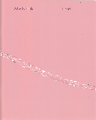 Oskar Schmidt. Liquid