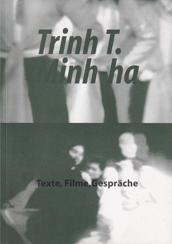 Trinh T. Minh-ha. Texte, Filme, Gespräche
