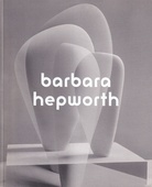 Barbara Hepworth. sculpture for a modern world