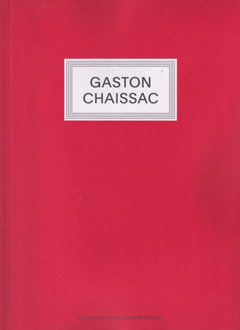 GASTON CHAISSAC. GALERIE MICHAEL WERNER BERLIN, 2023