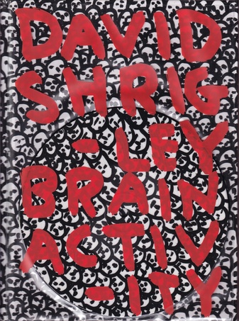 DAVID SHRIGLEY. BRAIN ACTIVITY
