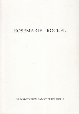 ROSEMARIE TROCKEL. Kunst-Station Sankt-Peter Köln, 24. April bis 18. Juli 1993
