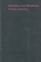Dorothee von Windheim. Poesie, beiläufig [mit beiliegendem Brief]