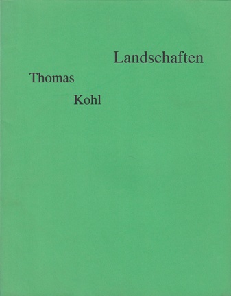 Thomas Kohl. Landschaften