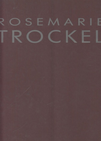 ROSEMARIE TROCKEL. Bilder - Skulpturen - Zeichnunge. WIDMUNGSEXEMPLAR