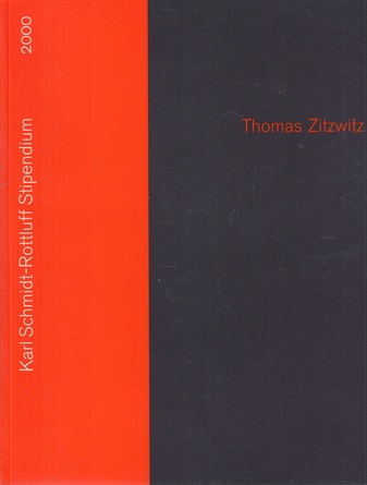 Thomas Zitzwitz. Karl-Schmidt-Rotluff Stipendium 2000