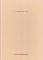JÜRGEN SCHÖN. KUNSTRAUM FALKENSTEIN