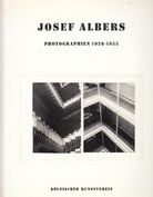 JOSEF ALBERS. PHOTOGRAPHIEN 1928-1955