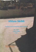 Ahlam Shibli. Go there, Eat the mountain, Write the past. The Valley Arab al-Sbaih Goter