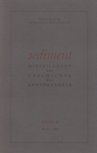sediment. Mitteilungen zur Geschichte des Kunsthandels, Heft 4