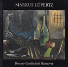 Markus Lüpertz. Bilder 1970 - 1983. 20. August bis 3. Oktober 1983, Kestner-Gesellschaft Hannover, Katalog 3/ 1983