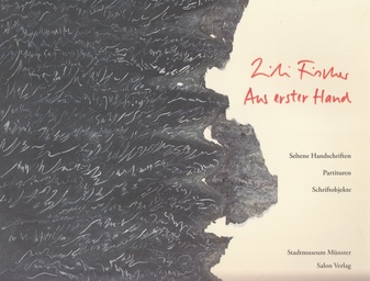 Lili Fischer. Aus erster Hand. Seltene Handschriften/ Partituren/ Schriftobjekte