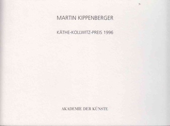 Martin Kippenberger. Käthe-Kollwitz-Preis