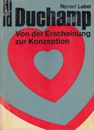 Duchamp. Von der Erscheinung zur Konzeption