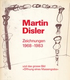 Martin Disler. Zeichnungen 1968 - 1983/ Bücher/ und das grosse Bild "Öffnung eines Massengrabs" von 1982