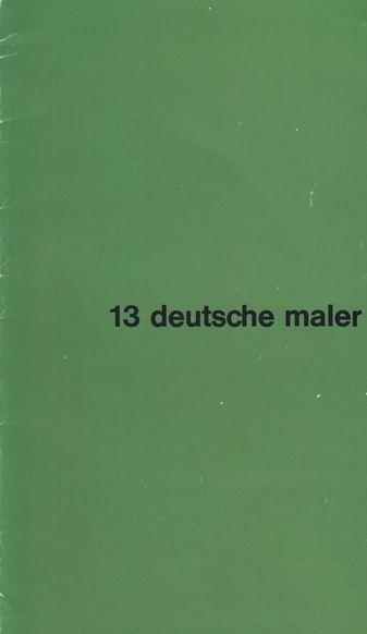 13 Deutsche Maler. 06.12.1968 - 26.01.1969, Städtisches Museum Leverkusen/ Schloss Morsbroich