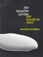 Pauline M'Barek. the tangible border/ der berührte rand