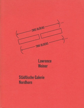 LAWRENCE WEINER. TWO BLOCKS - ZWEI BLÖCKE.