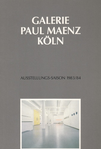 GALERIE PAUL MAENZ. AUSSTELLUNGS-SAISON 1983/ 84
