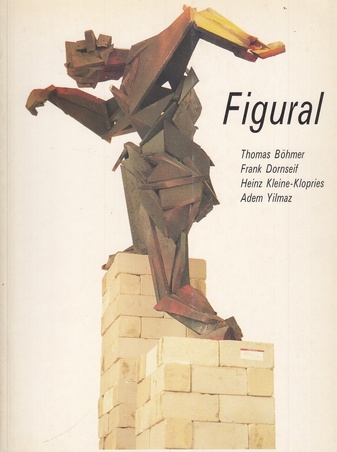 Thomas Böhmer/ Frank Dornseif/ Heinz Kleine Klopries/ Adem Yilmaz. FIGURAL