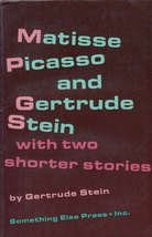 Matisse Picasso and Gertrude Stein [G.M.P.]. with two shorter stories by Gertrude Stein