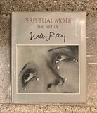 PERPETUAL MOTIF. THE ART OF Man Ray