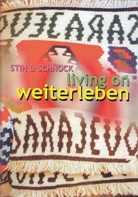 STIH & SCHNOCK. weiterleben/ living on 1995/ 2005