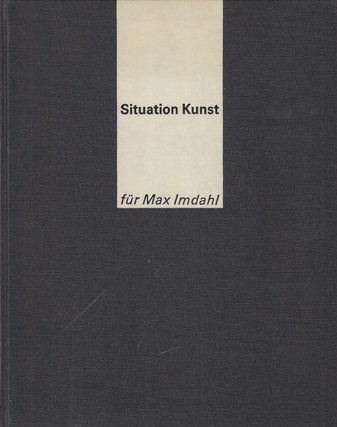 Situation Kunst für Max Imdahl. Gotthard Graubner/ Norbert Kricke/ Maria Nordman/ David Rabinowitch/ Arnulf Rainer/ Jan J. Schoonhoven/ Richard Serra