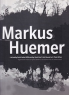 Markus Huemer. I actually Paint Quite Differently, I Just Don't Get Round To It That Often/ Eigentlich male ich ganz anders, nur komme ich selten dazu