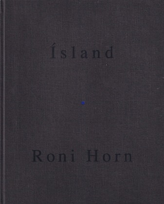 Roni Horn. To Place XI. Haralsdottir [signiert/ signed]