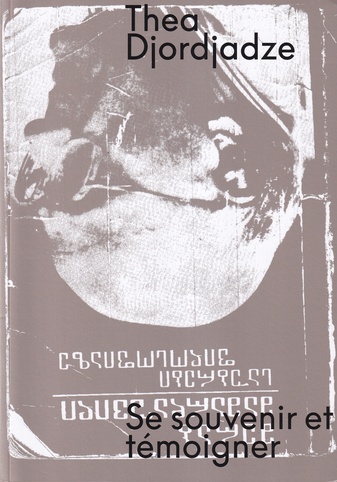 Thea Djordjadze. Se souvenir et temoigner