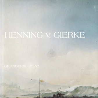 HENNING v. GIERKE. GALERIE ORANGERIE-REINZ KÖLN 1983