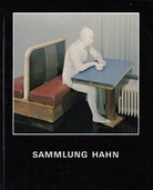 Sammlung Hahn. Zeitgenössische Kunst