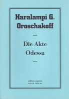 Haralampi G. Oroschakoff. Die Akte Odessa. edition separee # 11