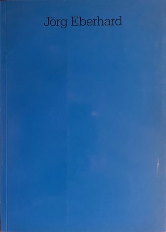 Jörg Eberhard. 20. März bis 17. April 1983, Leopold-Hoesch-Museum Düren